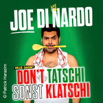 Joe Di Nardo - DON‘T TATSCHI SONST KLATSCHI